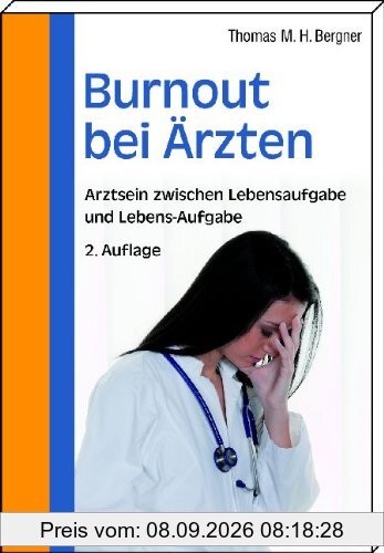Burnout bei Ärzten: Arztsein zwischen Lebensaufgabe und Lebens-Aufgabe