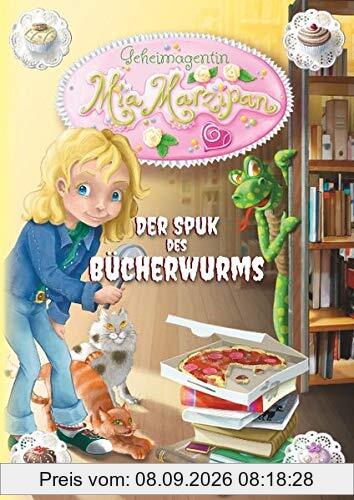Geheimagentin Mia Marzipan: Der Spuk des Bücherwurms