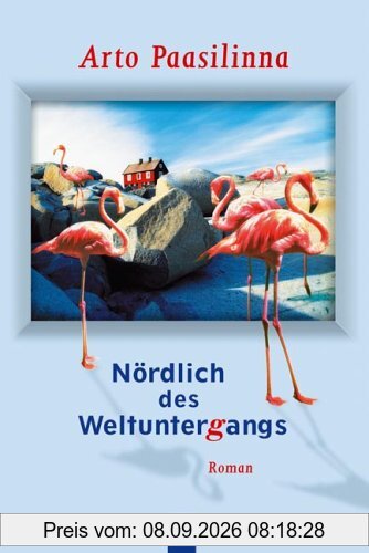 Nördlich des Weltuntergangs: Roman