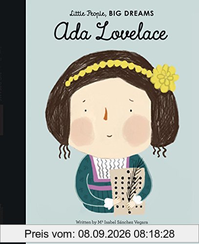 Sanchez Vegara, I: Ada Lovelace (Little People, BIG DREAMS, Band 10)
