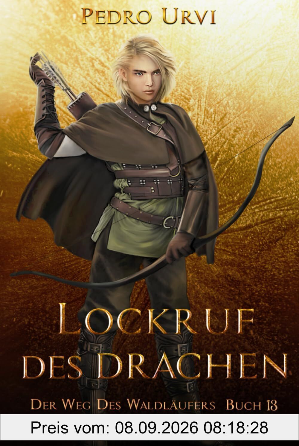 Lockruf des Drachen: (Der Weg des Waldläufers, Buch 13)