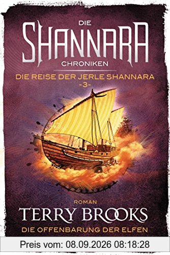 Die Shannara-Chroniken: Die Reise der Jerle Shannara 3 - Die Offenbarung der Elfen: Roman