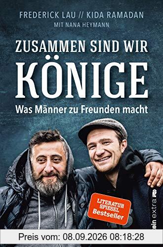 Zusammen sind wir Könige: Was Männer zu Freunden macht