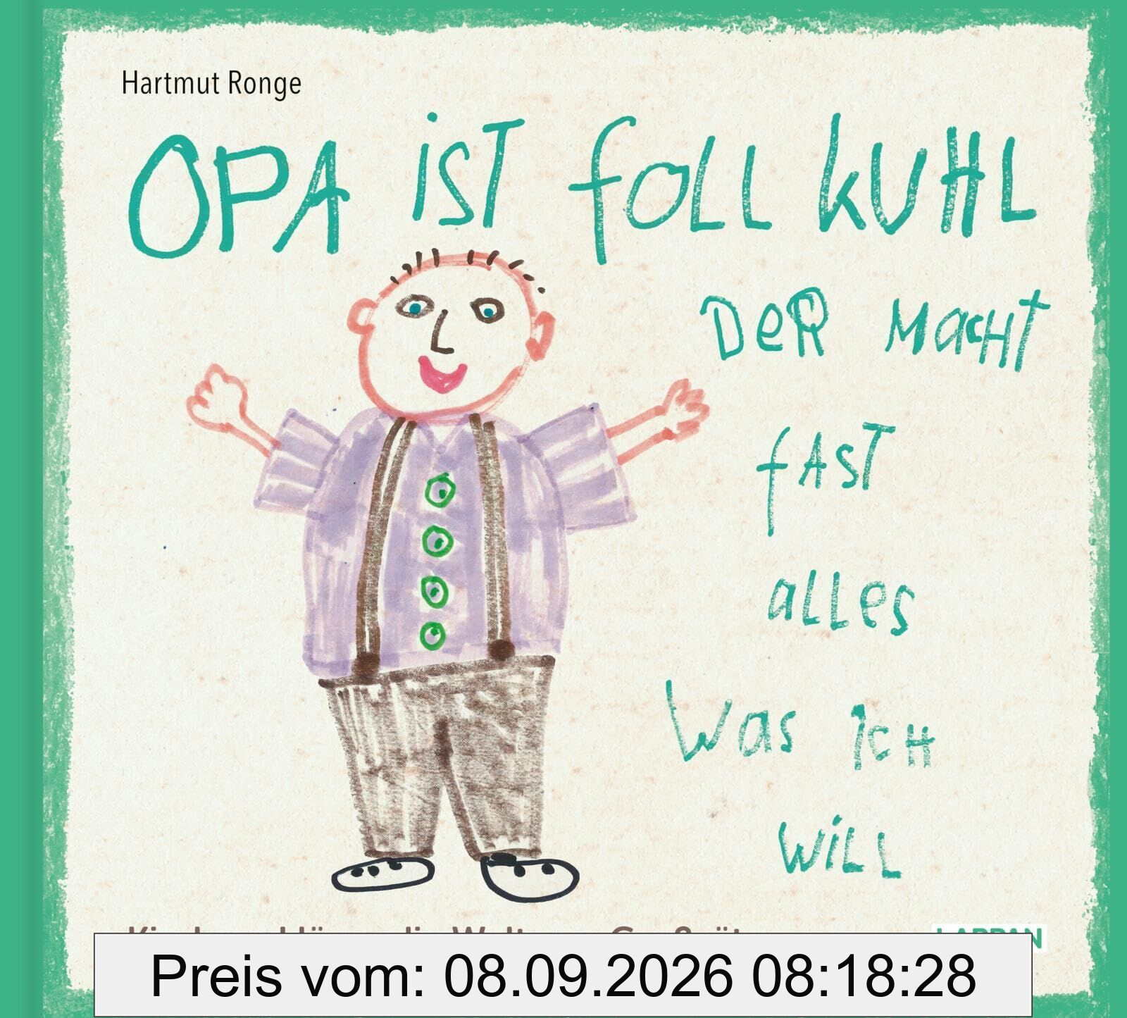 Opa ist foll kuhl der macht fast alles was ich will