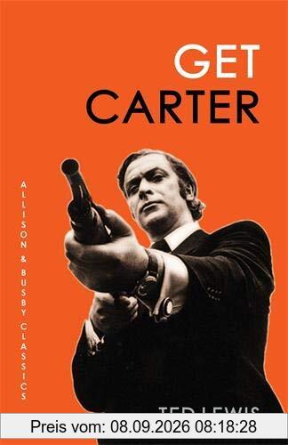 Get Carter: The arresting novel which inspired the iconic movie (Allison & Busby Classics)