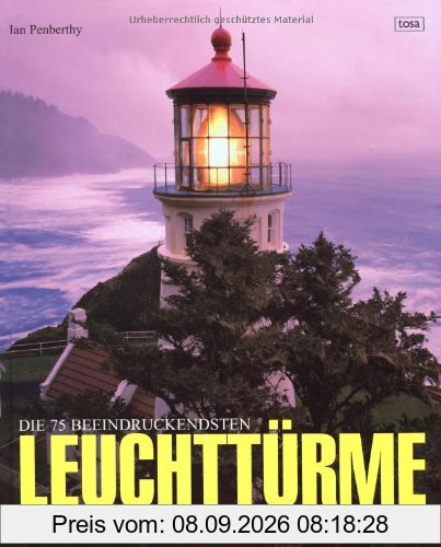 Die 75 beeindruckendsten Leuchttürme der Welt
