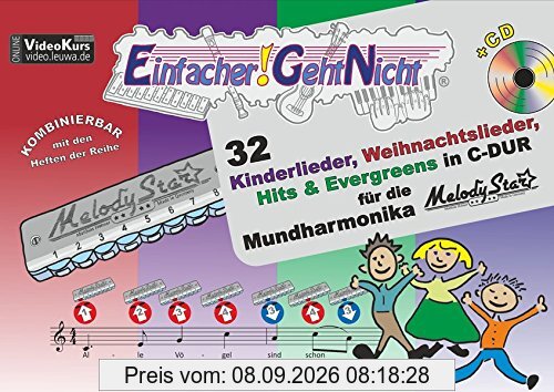 Einfacher!-Geht-Nicht: 32 Kinderlieder, Weihnachtslieder, Hits & Evergreens in C-DUR – für die Mundharmonika Melody Star® mit CD: Das besondere Notenheft für Anfänger