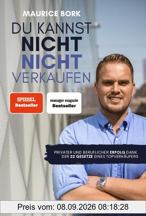 Du kannst nicht nicht verkaufen: Beruflicher und privater Erfolg dank der 22 Gesetze eines Topverkäufers