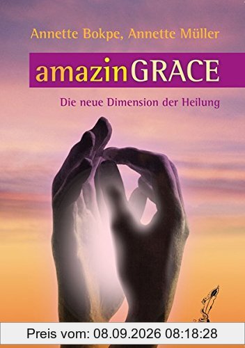 amazinGRACE: Die neue Dimension der Heilung