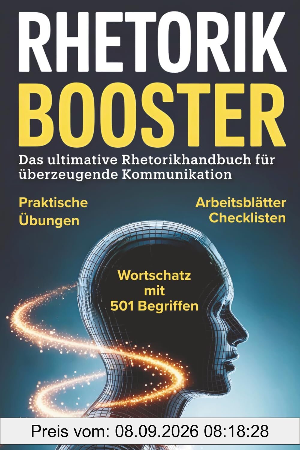 Rhetorik Booster: Das ultimative Rhetorikhandbuch für überzeugende Kommunikation