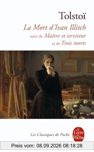 La mort d'Ivan Illitch. Maître et serviteur. Trois morts
