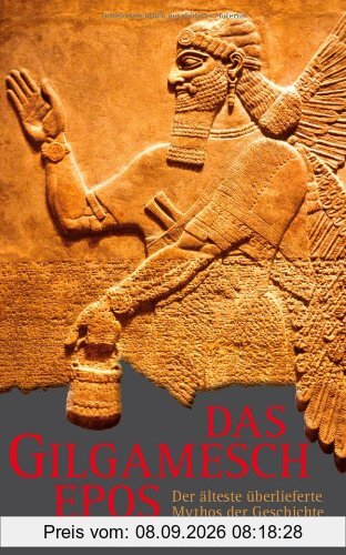 Das Gilgamesch-Epos: Der älteste überlieferte Mythos der Geschichte
