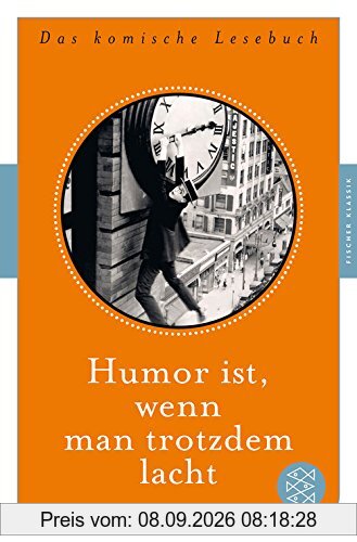 Humor ist, wenn man trotzdem lacht: Das komische Lesebuch (Fischer Klassik)