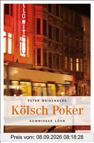 Kölsch Poker: Kommissar Löhrs sechster Fall