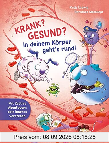 Krank? Gesund? In deinem Körper geht’s rund!