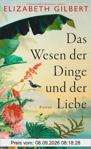 Das Wesen der Dinge und der Liebe: Roman