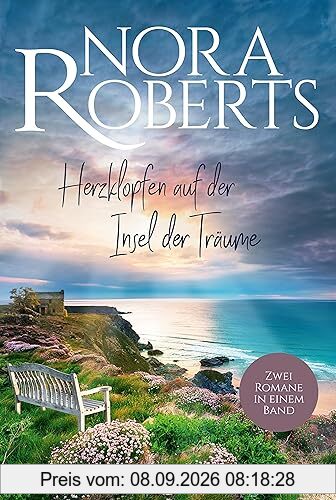 Herzklopfen auf der Insel der Träume: Roman | Cornwall und Korfu – Nora Roberts begeistert mit traumhaften Kulissen und großen Gefühlen