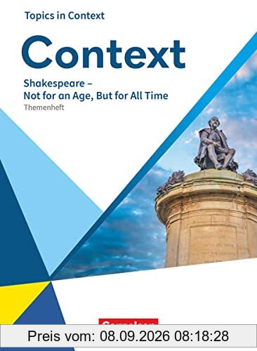 Context - Allgemeine Ausgabe 2022 - Oberstufe: Shakespeare – Not of an Age, But for All Time - Topics in Context - Themenheft