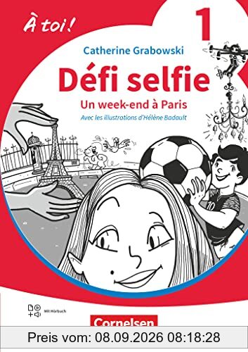 À toi ! - Ausgabe 2022 - Band 1: Défi selfie - Un week-end à Paris - Lektüre - Mit Hörbuch und Arbeitsblättern online