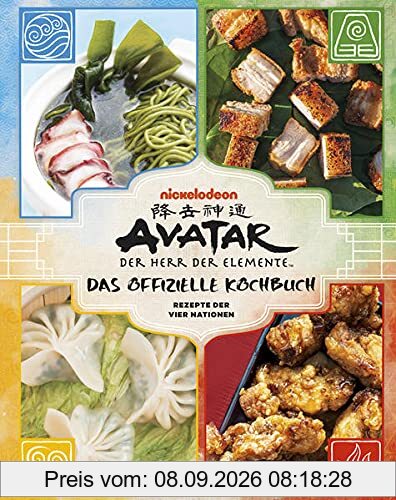 Avatar - Der Herr der Elemente Kochbuch: Offizielle Rezepte der vier Nationen