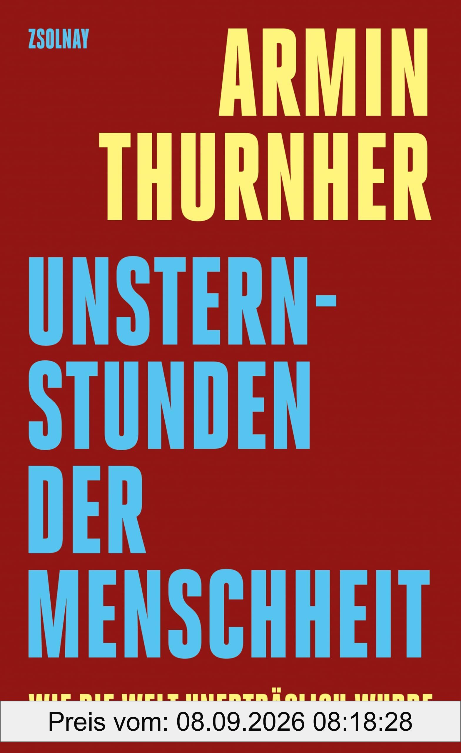 Unsternstunden der Menschheit: Wie die Welt unerträglich wurde