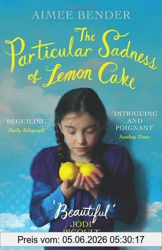 Aimee Bender The Particular Sadness Of Lemon Cake