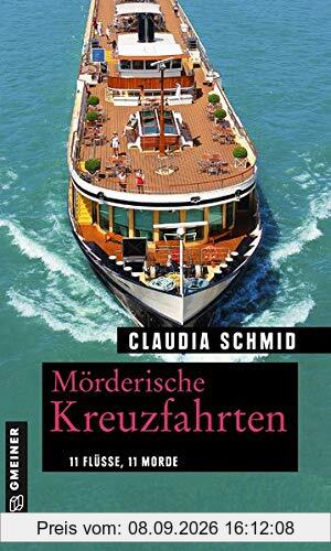 Mörderische Fluss-Kreuzfahrten: 11 Flüsse, 11 Morde (Kriminelle Freizeitführer im GMEINER-Verlag) (Edelgard und Norbert)
