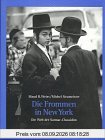 Die Frommen in New York. Die Welt der Satmar-Chassidim.