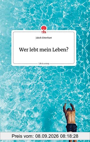 Wer lebt mein Leben? Life is a Story - story.one
