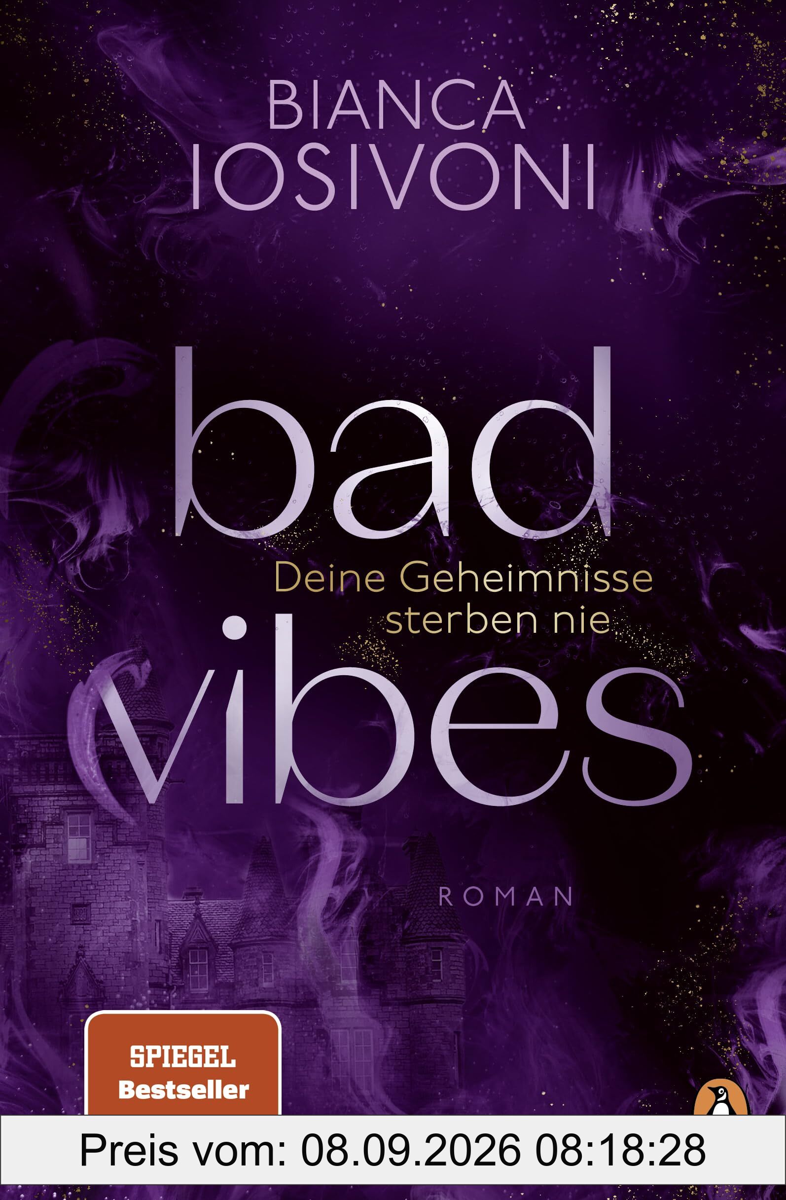 BAD VIBES. Deine Geheimnisse sterben nie: Roman. Spice und Thrill von der Nr.1-Bestsellerautorin
