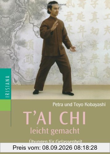 Tai Chi leicht gemacht: Übungen für Gelassenheit und Lebensfreude