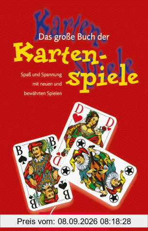 Das große Buch der Kartenspiele. Spaß und Spannung mit neuen und bewährten Spielen