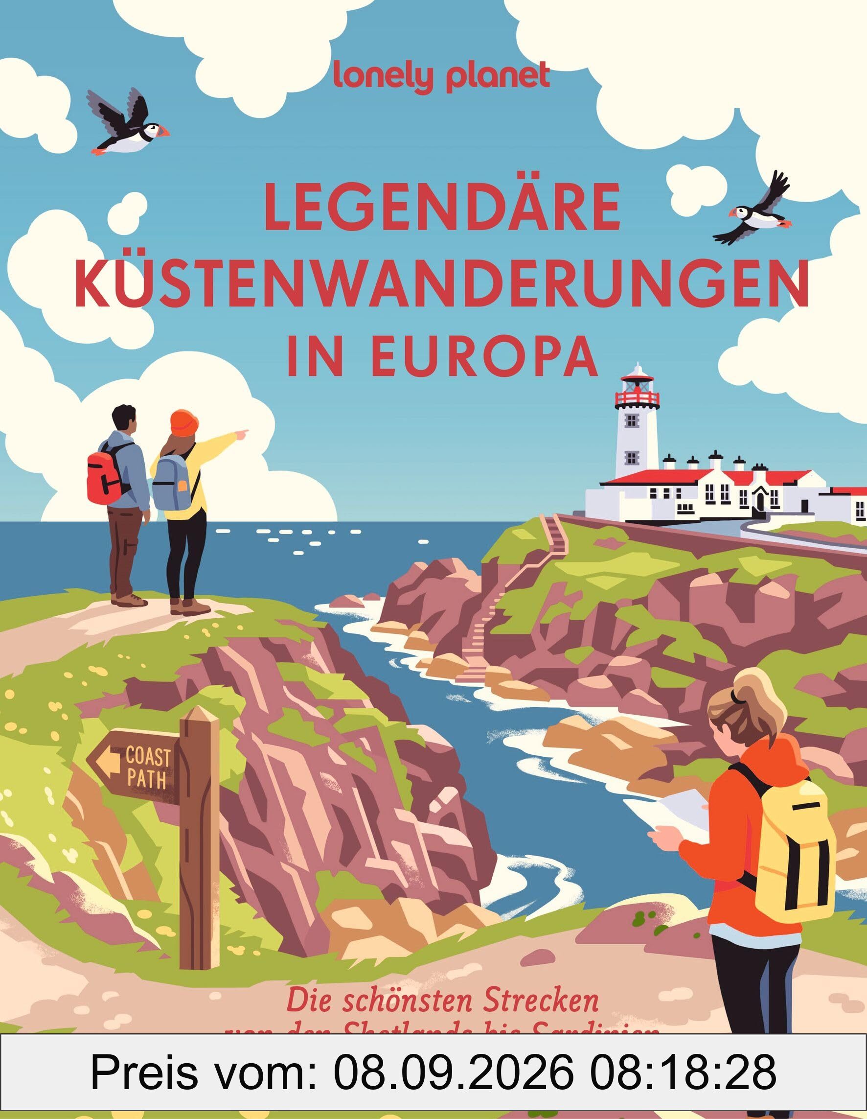 LONELY PLANET Bildband Legendäre Küstenwanderungen in Europa: Die schönsten Küstenwege von den Shetlands bis Sardinien