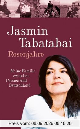 Rosenjahre: Meine Familie zwischen Persien und Deutschland