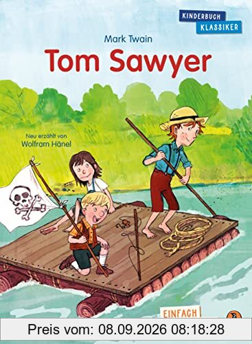Penguin JUNIOR – Einfach selbst lesen: Kinderbuchklassiker - Tom Sawyer: Einfach selbst lesen ab 7 Jahren (Die Penguin-JUNIOR-Kinderbuchklassiker-Reihe, Band 4)
