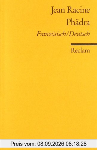 Phädra: Franz. /Dt.: Tragödie in fünf Aufzügen