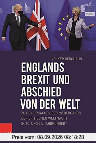 Englands Brexit und Abschied von der Welt: Zu den Ursachen des Niedergangs der britischen Weltmacht im 20. und 21. Jahrhundert