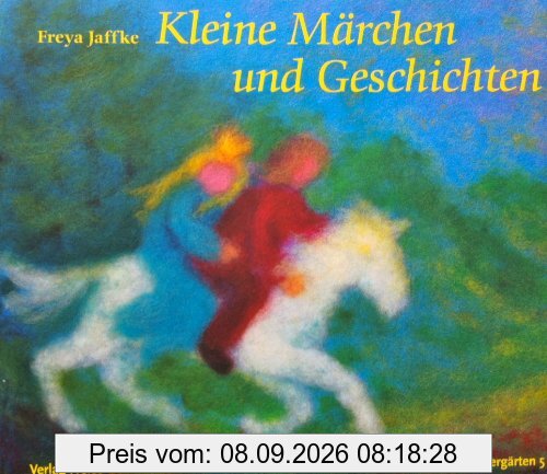 Kleine Märchen und Geschichten: Zum Erzählen und für Puppenspiele