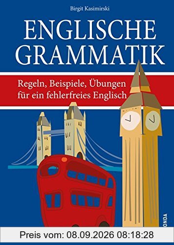 Englische Grammatik. Regeln, Beispiele, Übungen für ein fehlerfreies Englisch