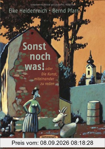 Sonst noch was: oder Die Kunst, miteinander zu reden