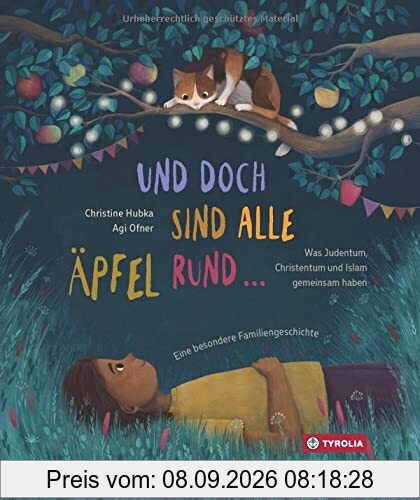 Und doch sind alle Äpfel rund …: Was Judentum, Christentum und Islam gemeinsam haben. Eine besondere Familiengeschichte