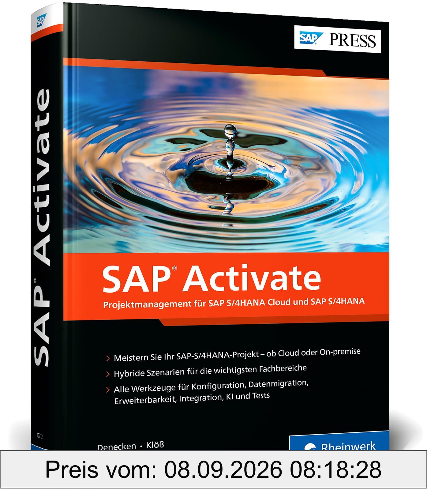 SAP Activate: Projektmanagement für SAP S/4HANA Cloud und SAP S/4HANA. Methodik, Best Practices und Werkzeuge für Ihr Migrationsprojekt (SAP PRESS)