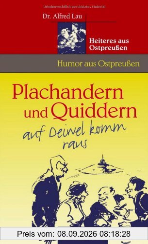 Humor aus Ostpreußen - Plachandern und Quiddern auf Deiwel komm raus - Heiteres aus OSTPREUSSEN - RAUTENBERG Verlag: Heiteres aus Ostpreußen