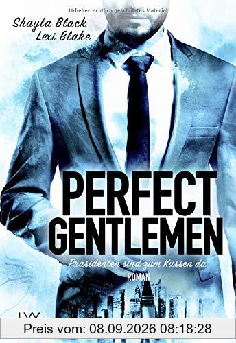 Perfect Gentlemen - Präsidenten sind zum Küssen da (Gentlemen-Reihe, Band 5)