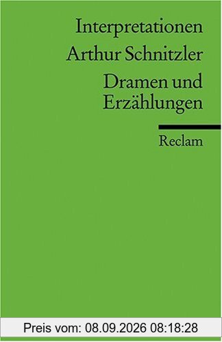 Interpretationen: Arthur Schnitzler. Dramen und Erzählungen