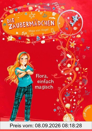 Die Zaubermädchen, Band 2: Die Zaubermädchen, Flora, einfach magisch