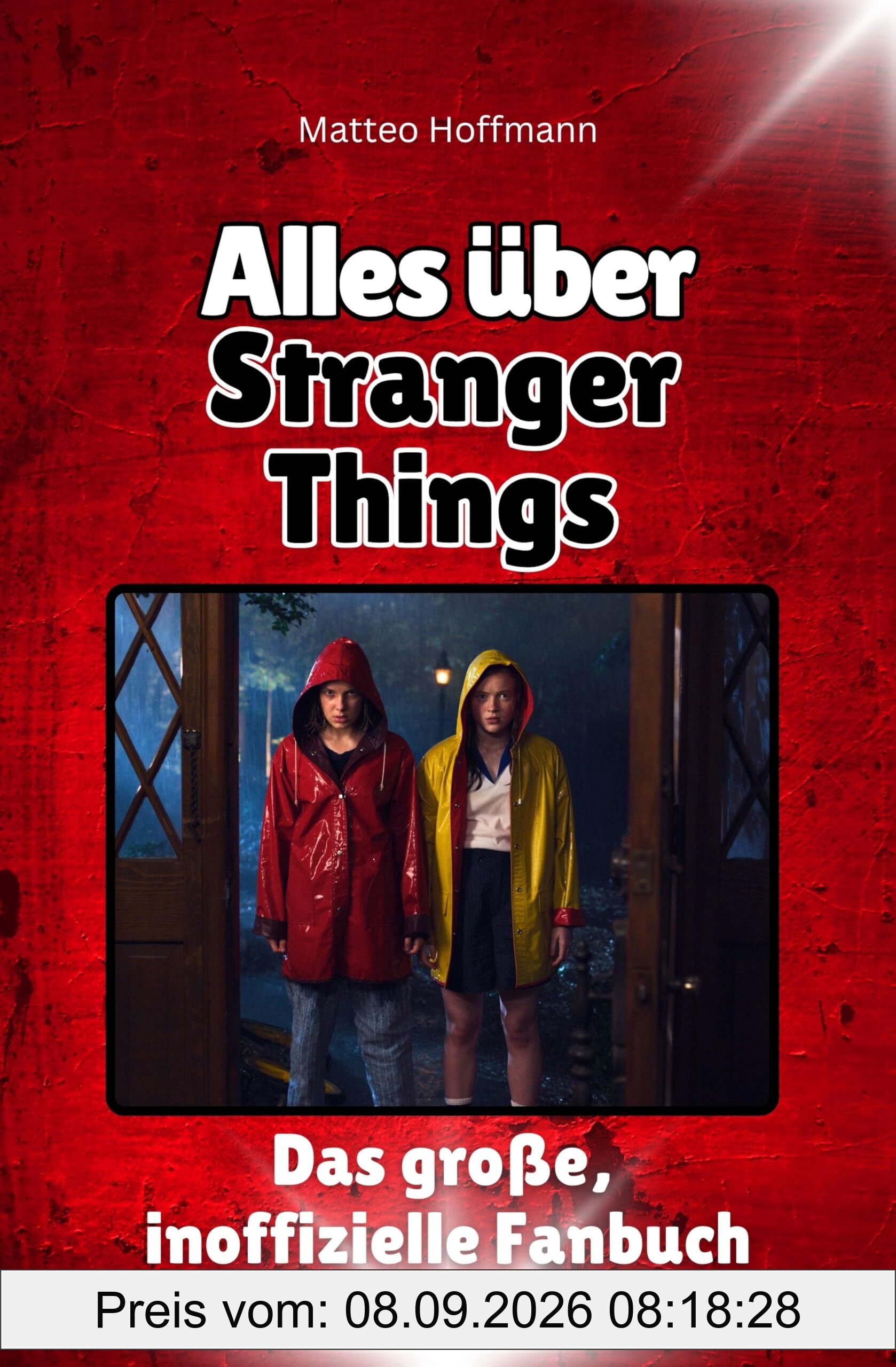 Alles über Stranger Things - Komplett in Farbe: Das große, inoffizielle Fanbuch