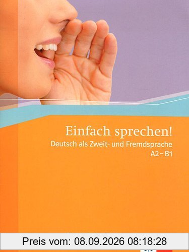 Einfach sprechen ! : Deutsch als Zweit- und Fremdsprache, A2-B1 : Übungsbuch mit Audio-CD