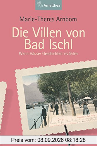 Die Villen von Bad Ischl: Wenn Häuser Geschichten erzählen