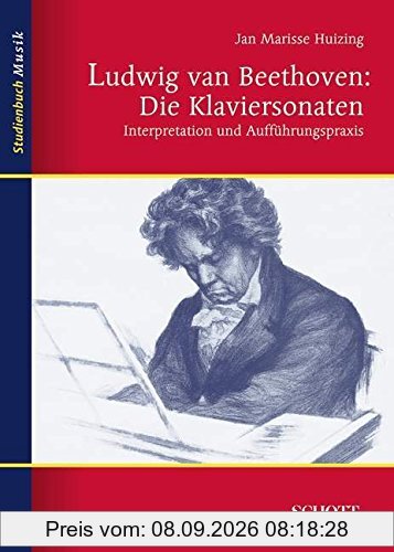 Ludwig van Beethoven: Die Klaviersonaten: Interpretation und Aufführungspraxis (Studienbuch Musik)